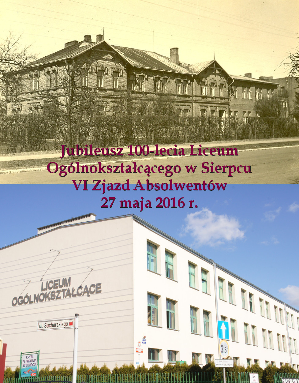 Jubileusz 100-lecia Liceum Oglnoksztaccego w Sierpcu, VI Zjazd Absolwentw 27 maja 2016 r.