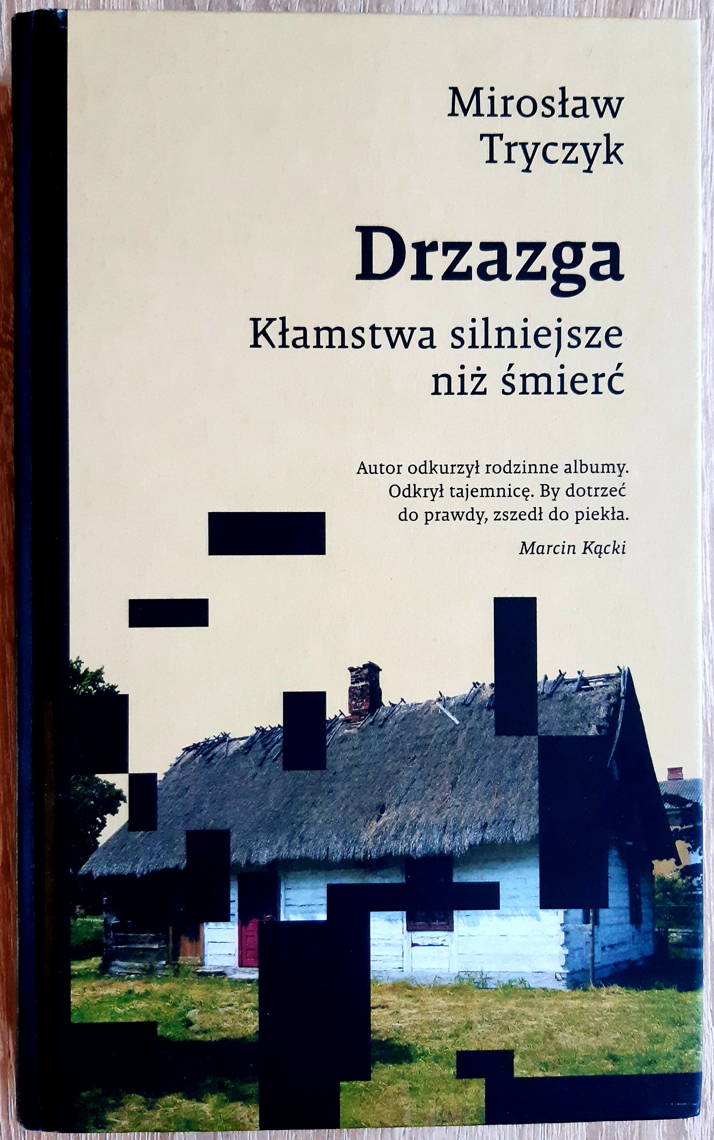 Mirosaw Tryczyk: Drzazga. Kamstwa silniejsze ni mier, Znak, Krakw 2020, [351] s.