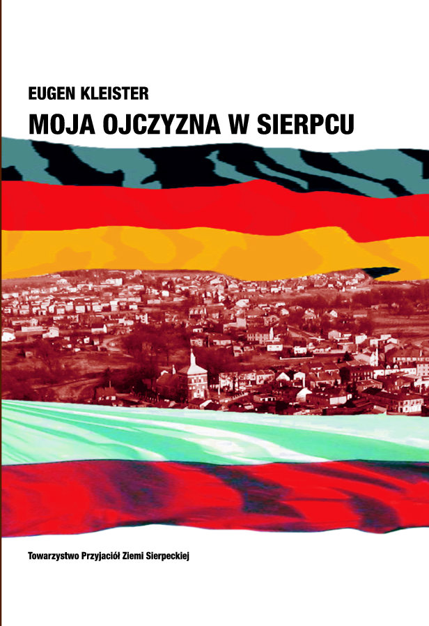 Eugen Kleister: Moja ojczyzna w Sierpcu, Sierpc 2012