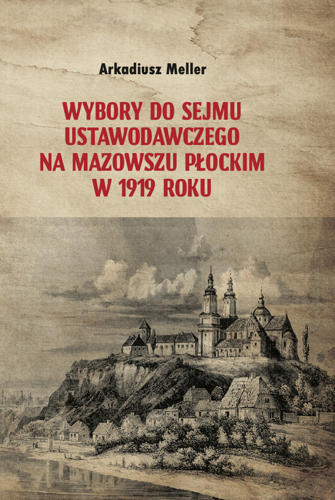 Arkadiusz Meller: Wybory do Sejmu Ustawodawczego na Mazowszu Pockim w 1919 roku, 2020